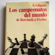 Coleccionismo deportivo: LOS CAMPEONATOS DEL MUNDO. DE BOTVINNIK A FISHER S. GLIGORIC COLECCIÓN ESCAQUES