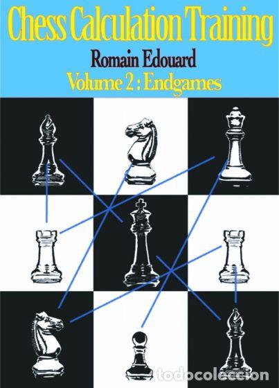 Coleccionismo deportivo: Ajedrez. Chess Calculation Training. Volume 2. Endgames - Romain Edouard OFERTA!!! - Foto 1