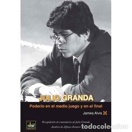 Coleccionismo deportivo: Ajedrez. Chess. JULIO GRANDA. Poder&iacute;o en el medio juego y en el final - James Alvis - Foto 1