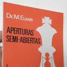 Coleccionismo deportivo: APERTURAS SEMI-ABIERTAS - DR. M. EUWE. Lote 117524507