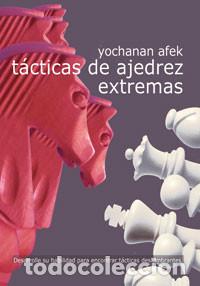 Coleccionismo deportivo: Chess. T&aacute;cticas de Ajedrez Extremas - Yochanan Afek - Foto 1