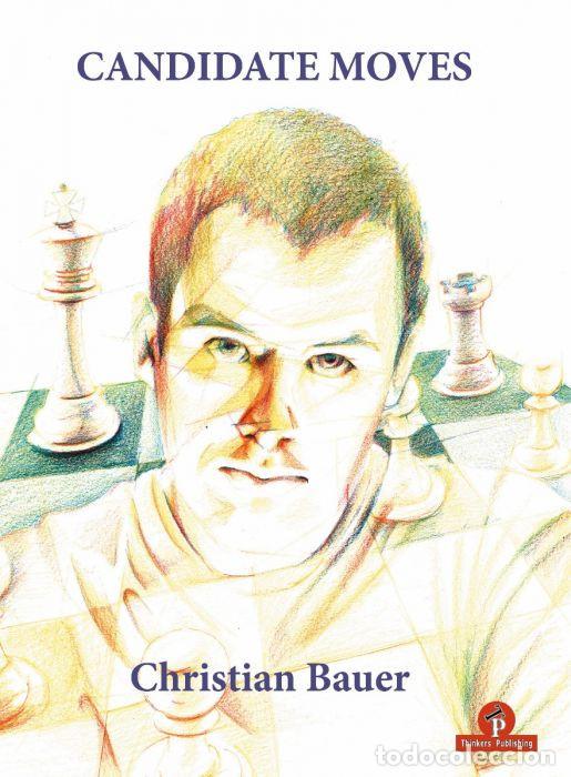 Coleccionismo deportivo: Ajedrez. Chess. Candidate Moves. A Grandmasters Method - Christian Bauer - Foto 1