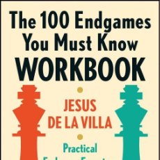 Coleccionismo deportivo: AJEDREZ. CHESS. THE 100 ENDGAMES YOU MUST KNOW WORKBOOK - JESÚS DE LA VILLA