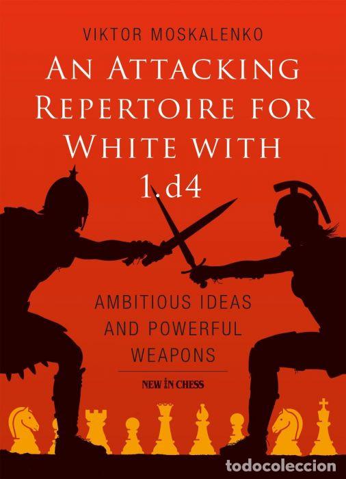 Coleccionismo deportivo: Ajedrez. Chess. An Attacking Repertoire for White with 1.d4 - Viktor Moskalenko - Foto 1