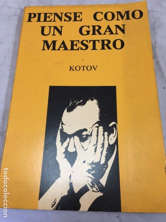 Coleccionismo deportivo: PIENSE COMO UN GRAN MAESTRO. ALEXANDER KOTOV 1979 - Foto 1