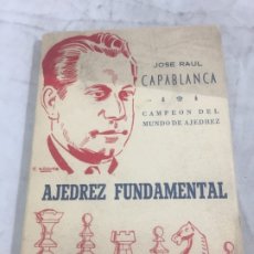 Coleccionismo deportivo: AJEDREZ FUNDAMENTAL - JOSE RAUL CAPABLANCA - EDITA RICARDO AGUILERA 1957