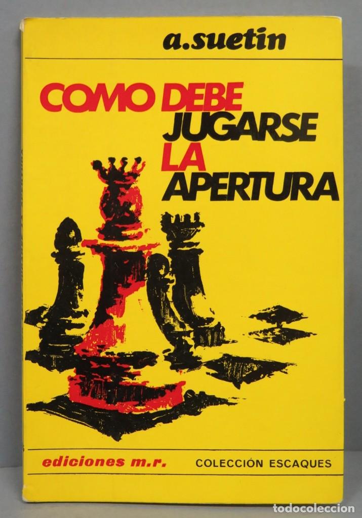 Coleccionismo deportivo: COMO DEBE JUGARSE LA APERTURA. A. SUETIN - Foto 1