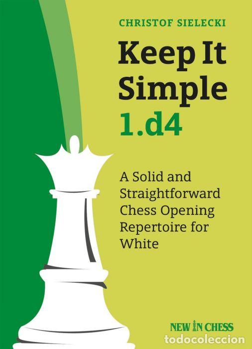 Coleccionismo deportivo: Ajedrez. Chess. Keep It Simple 1.d4 - Christof Sielecki - Foto 1