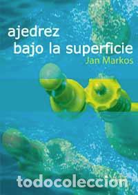 Coleccionismo deportivo: Chess. Ajedrez bajo la superficie - Jan Markos - Foto 1