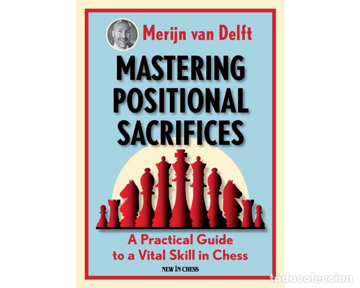 Coleccionismo deportivo: Ajedrez. Chess. Mastering Positional Sacrifices - Merijn van Delft - Foto 1