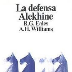 Coleccionismo deportivo: AJEDREZ. CHESS. LA DEFENSA ALEKHINE - R.G. EALES/A.H. WILLIAMS DESCATALOGADO!!!. Lote 217809676