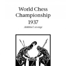 Coleccionismo deportivo: AJEDREZ. WORLD CHESS CHAMPIONSHIP 1937 ALEKHINE'S REVENGE - ALEXANDER ALEKHINE