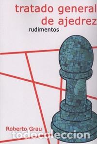 Coleccionismo deportivo: Chess. Tratado general de ajedrez I Rudimentos - Roberto Grau - Foto 1