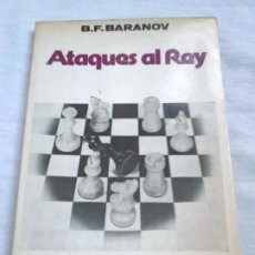 Coleccionismo deportivo: ATAQUES AL REY - B. F. BARANOV - ED. MARTÍNEZ ROCA, COLECCIÓN ESCAQUES, 1977 / AJEDREZ. Lote 127599851