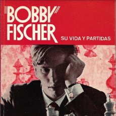 Coleccionismo deportivo: BOBBY FISCHER. SU VIDA Y PARTIDAS, PABLO MORÁN