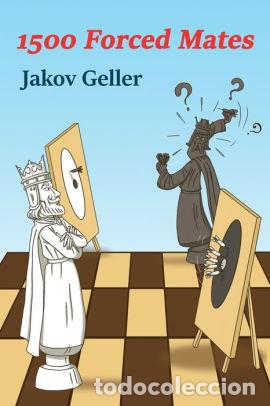 Coleccionismo deportivo: Ajedrez. Chess. 1500 Forced Mates - Jakov Geller - Foto 1