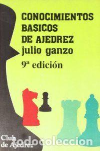 Coleccionismo deportivo: Chess. CONOCIMIENTOS B&Aacute;SICOS DE AJEDREZ - Julio Ganzo - Foto 1