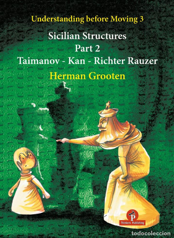 Coleccionismo deportivo: Ajedrez. Chess. Understanding before Moving 3. Sicilian Structures Part 2 - Herman Grooten - Foto 1