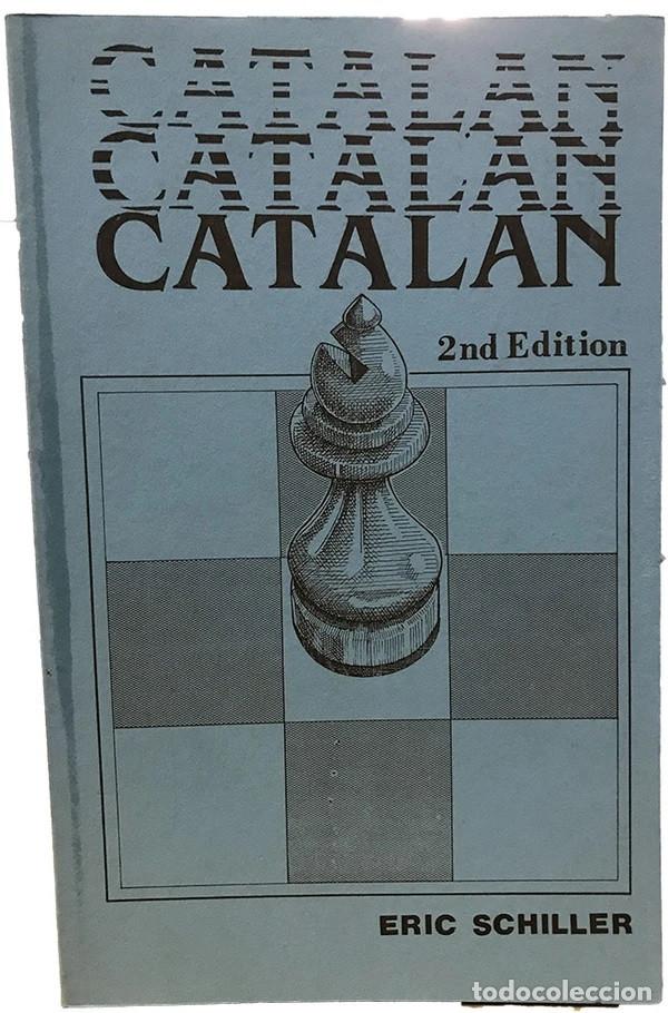 Coleccionismo deportivo: Ajedrez. Chess. Catalan - Eric Schiller (2nd Edition) DESCATALOGADO!!! - Foto 1