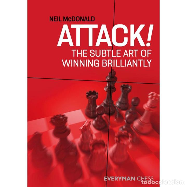Coleccionismo deportivo: Ajedrez. Chess. Attack! The Subtle Art of Winning Brilliantly - Neil McDonald