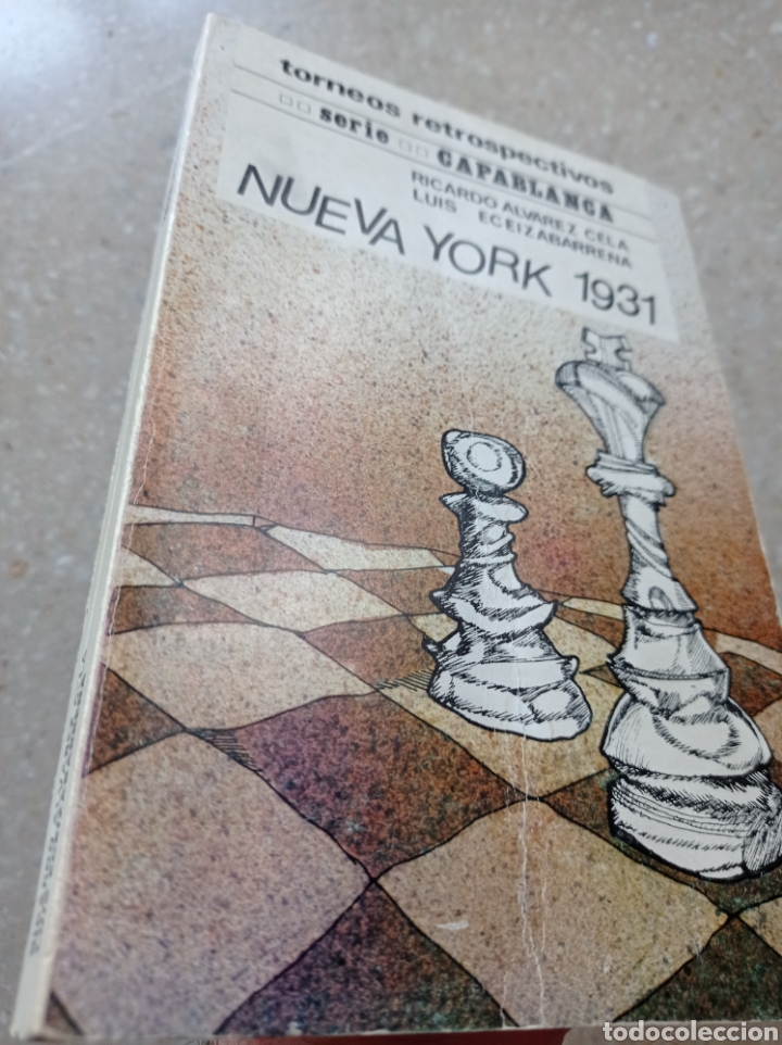 Nueva York 1931. Torneos retrospectivos. Serie Capablanca. Ricardo Alvarez  Cela, Luis Eceizabarrena, 1976. Vintage spanish book.