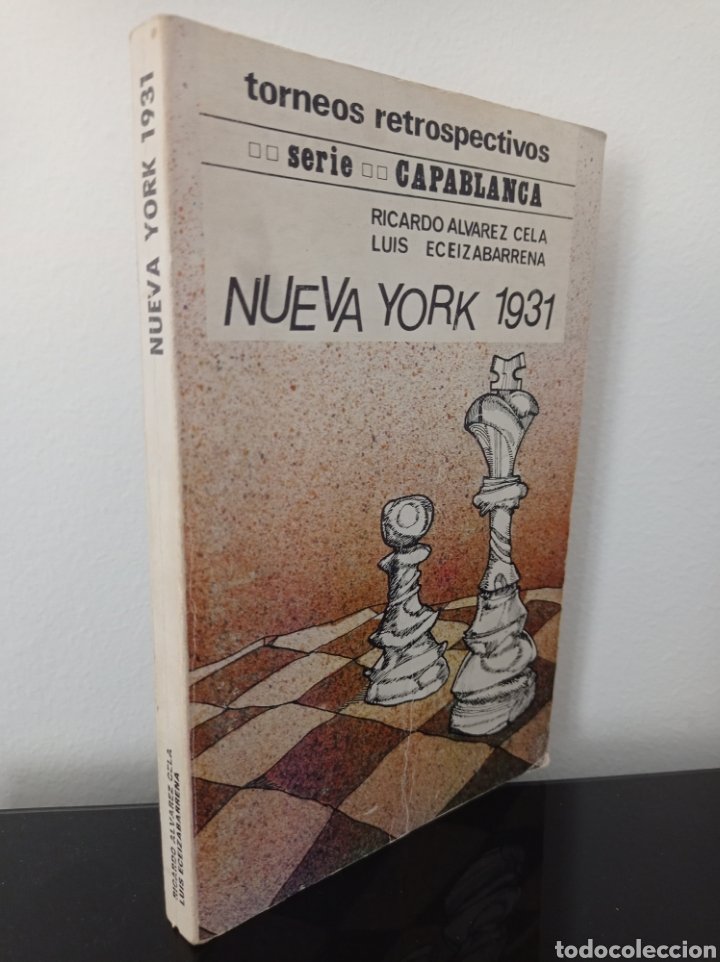 Nueva York 1931. Torneos retrospectivos. Serie Capablanca. Ricardo Alvarez  Cela, Luis Eceizabarrena, 1976. Vintage spanish book.