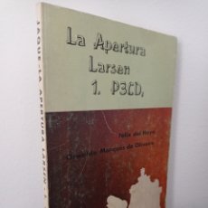 Coleccionismo deportivo: LA APERTURA LARSEN - 1 P3CD - FELIX DEL HOYO MARQUES DE OLIVEIRA - JAQUE. Lote 283354943