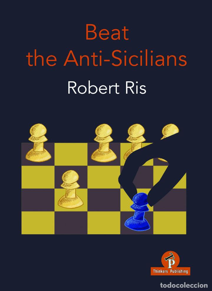 Coleccionismo deportivo: Ajedrez. Chess. Beat the Anti-Sicilians - Robert Ris - Foto 1