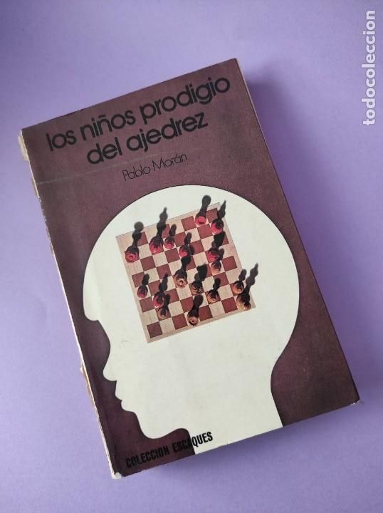 Coleccionismo deportivo: LOS NI&Ntilde;OS PRODIGIO DEL AJEDREZ - Pablo Mor&aacute;n - Foto 1