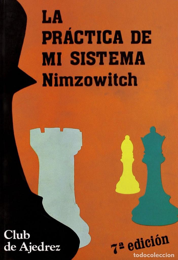 Coleccionismo deportivo: Ajedrez. Chess. La pr&aacute;ctica de mi sistema - Nimzowitch - Foto 1