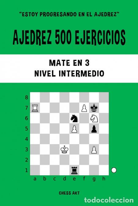 Coleccionismo deportivo: AJEDREZ 500 EJERCICIOS, MATE EN 3, NIVEL INTERMEDIO - Chess Akt - Foto 1