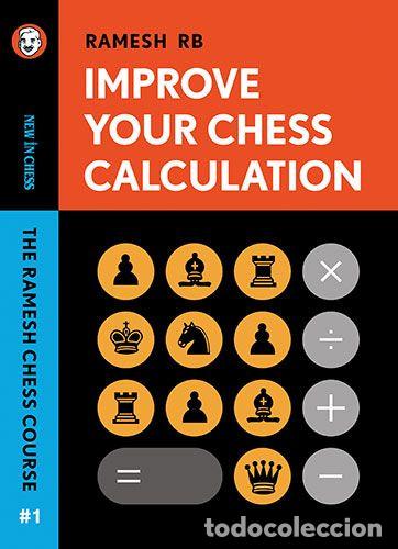 Coleccionismo deportivo: Ajedrez. Improve Your Chess Calculation. The Ramesh Chess Course 1 - R.B. Ramesh - Foto 1