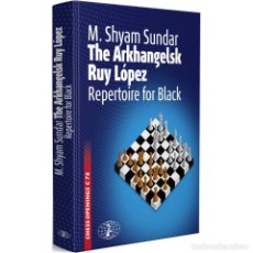 Coleccionismo deportivo: AJEDREZ. CHESS. THE ARKHANGELSK RUY LOPEZ. REPERTOIRE FOR BLACK - M. SHYAM SUNDAR (CARTONÉ). Lote 340294543