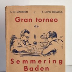 Coleccionismo deportivo: GRAN TORNEO DE SEMMERING BADEN 1937. L. DE MARIMÓN Y B. LÓPEZ ESNAOLA. Lote 343155163