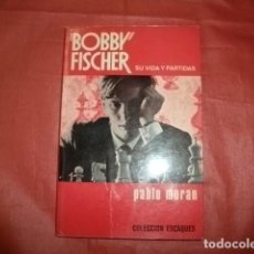 Coleccionismo deportivo: BOBBY FISCHER SU VIDA Y PARTIDAS - PABLO MORÁN. Lote 364567286