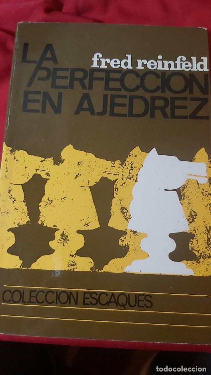 Coleccionismo deportivo: La perfecci&oacute;n en ajedrez. Fred Reinfeld. Ediciones Mart&iacute;nez Roca. - Foto 1
