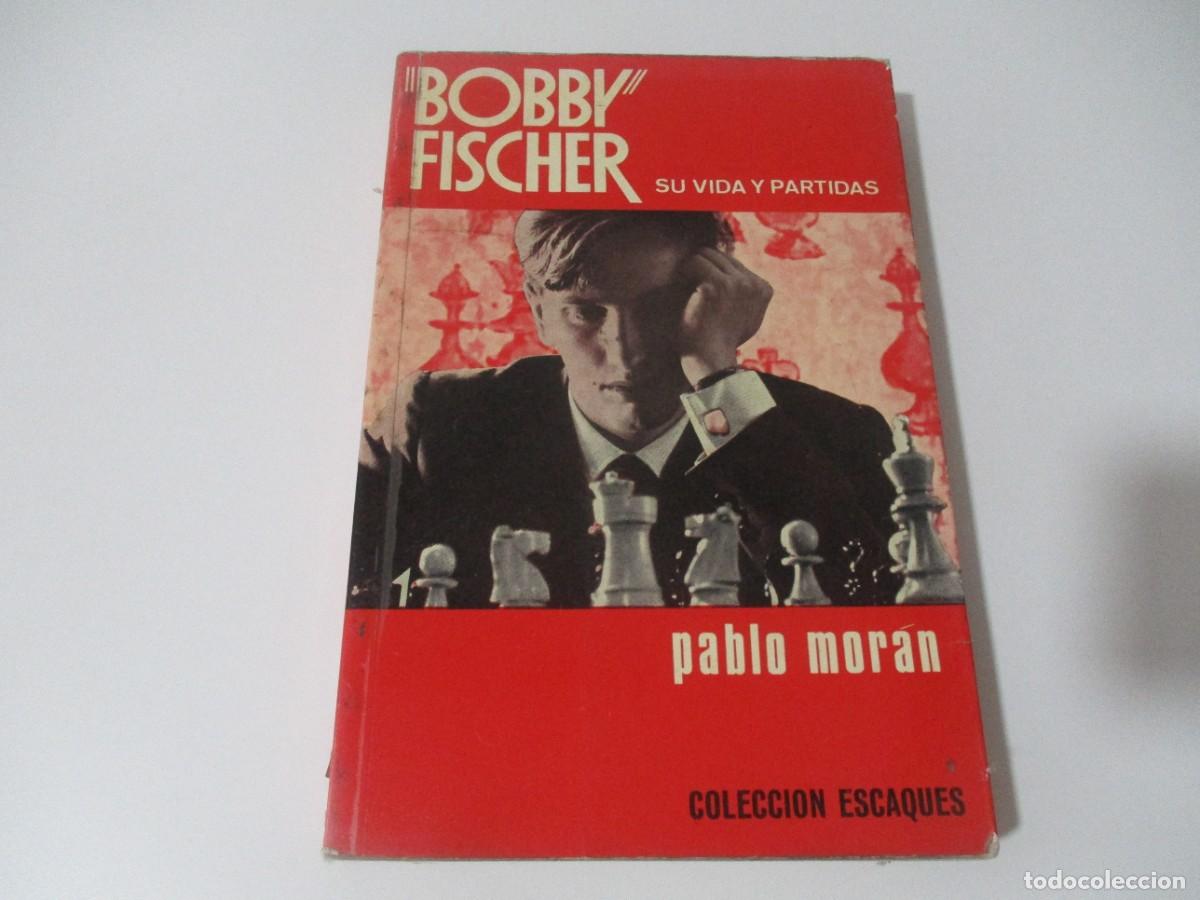 bobby fischer su vida y partidas - pablo morán - Comprar Livros antigos de  Xadrez no todocoleccion