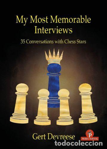 Coleccionismo deportivo: Ajedrez. My Most Memorable Interviews. 35 Conversations with Chess Stars - Gert Devreese - Foto 1
