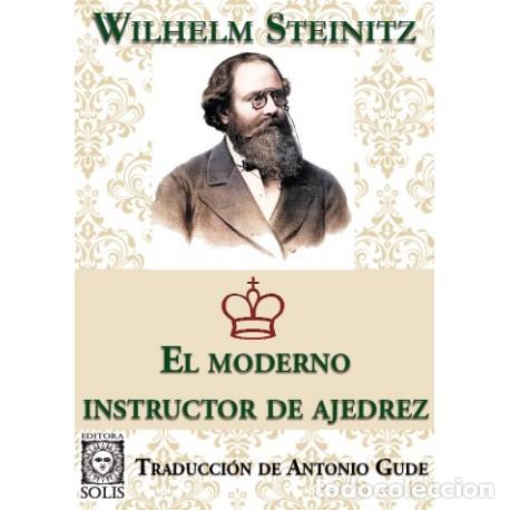 Coleccionismo deportivo: Chess. Wilhelm Steinitz. EL MODERNO INSTRUCTOR DE AJEDREZ - Wilhelm Steinitz - Foto 1