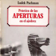 Coleccionismo deportivo: PRACTICA DE LAS APERTURAS EN EL AJEDREZ. LUCK PACHMAN. Lote 401010054