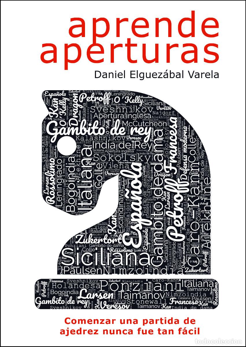 Coleccionismo deportivo: Ajedrez. Chess. Aprende aperturas - DANIEL ELGUEZ&Aacute;BAL VARELA - Foto 1