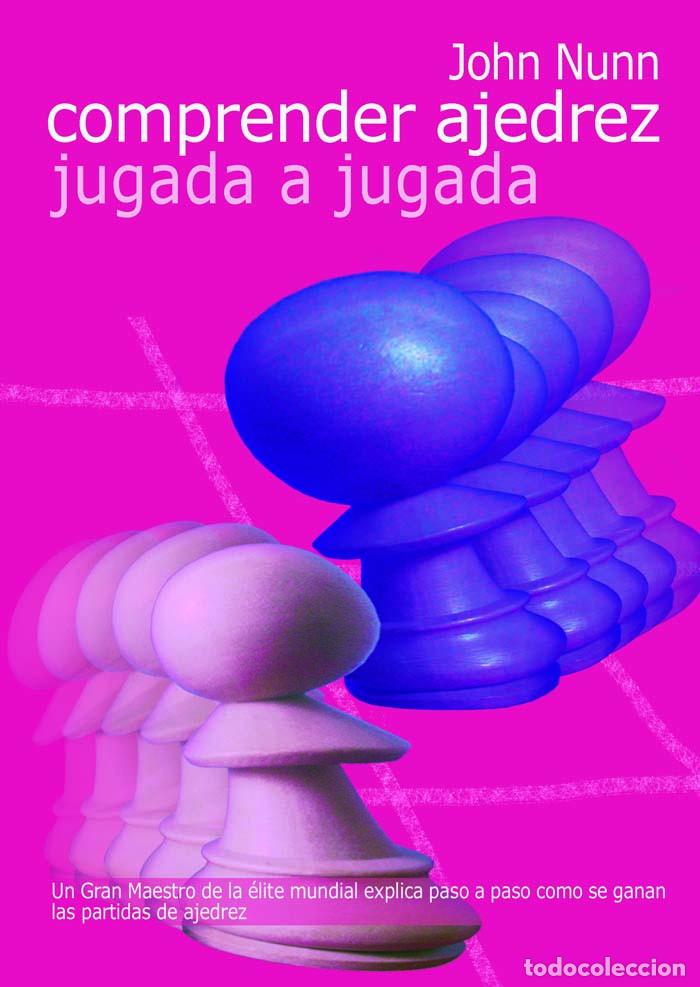 Coleccionismo deportivo: Chess. Comprender ajedrez jugada a jugada - John Nunn - Foto 1