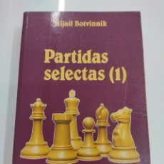 Coleccionismo deportivo: PARTIDAS SELECTAS 1 MIJAIL BOTVINNIK ED. ESEUVE 1990 CHESS AJEDREZ