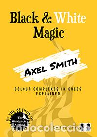 Coleccionismo deportivo: Ajedrez. Chess. Black & White Magic - Axel Smith - Foto 1