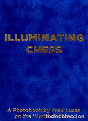 Coleccionismo deportivo: Ajedrez. Illuminating Chess - Fred Lucas (Hardback) - Foto 1