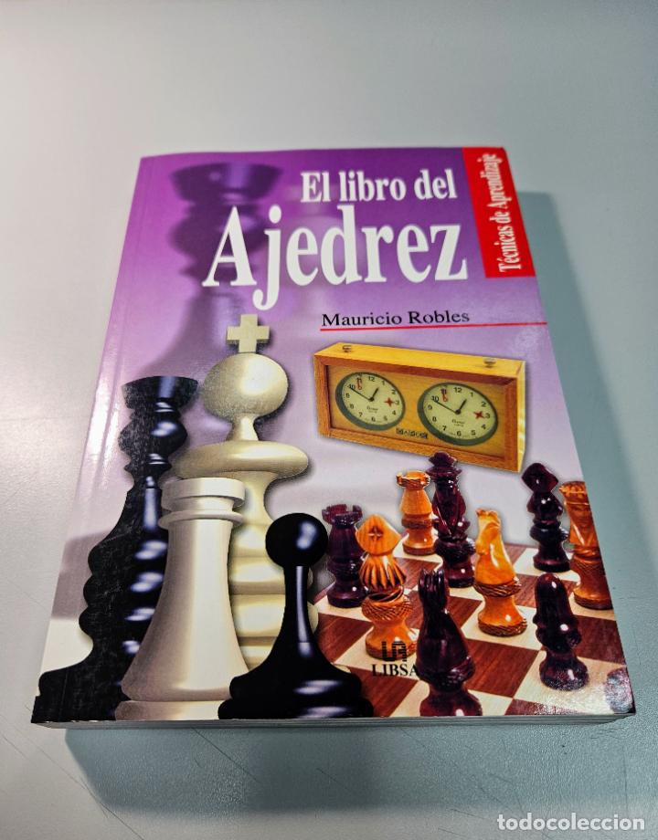 Coleccionismo deportivo: El libro del ajedrez / Mauricio Robles / Editorial Libsa 2003 - Foto 2