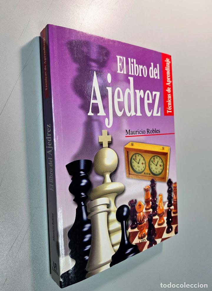 Coleccionismo deportivo: El libro del ajedrez / Mauricio Robles / Editorial Libsa 2003 - Foto 1