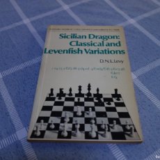 Coleccionismo deportivo: AJEDREZ,CHESS. SICILIAN DRAGON CLASSICAL AND LEVENFISH VARIATION. D.NL.LEVY BATSFORD