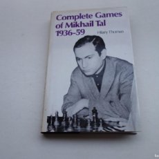 Coleccionismo deportivo: AJEDREZ,CHESS. COMPLETE GAMES OF MIKHAIL TAL 1936-59. BATSFORD