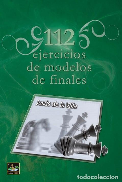 Coleccionismo deportivo: Ajedrez. Chess. 112 ejercicios de modelos de finales - Jes&uacute;s de la Villa - Foto 1